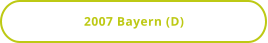 2007 Bayern (D)